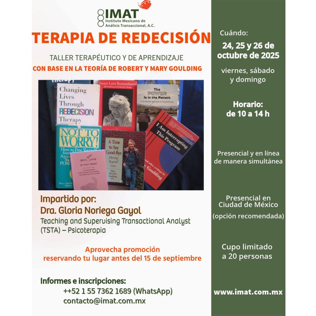 24, 25 y 26 de Octubre de 2025
Informes: contacto@imat.com.mx 

Con base en la teoría de Robert y Mary Goulding